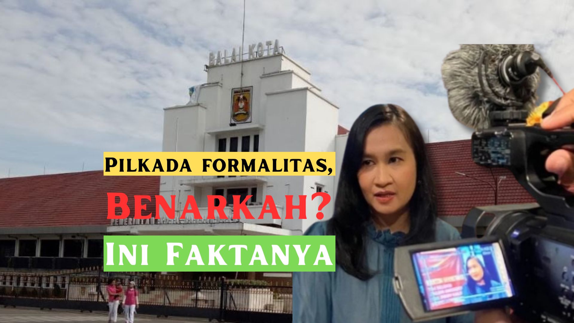 Pilkada formalitas, Benarkah Ini Faktanya
